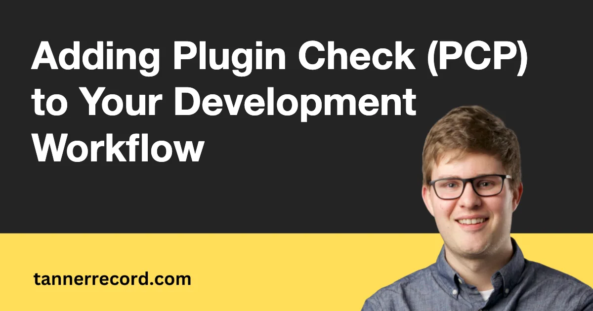 Adding Plugin Check (PCP) to Your Development Workflow